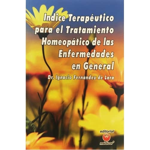 Indice Terapéutico para el Tratamiento Homeopático de las Enfermedades en General